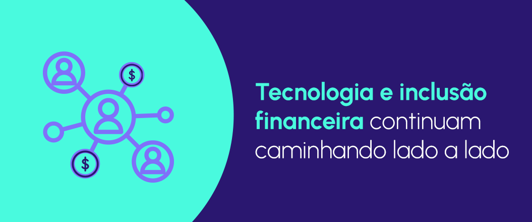 Fintechs e redução de desbancarizados no país