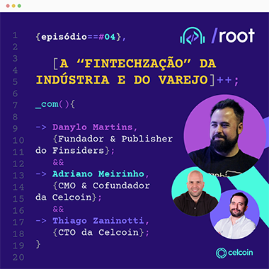 [ A Fintechzação da Indústria e do Varejo ]