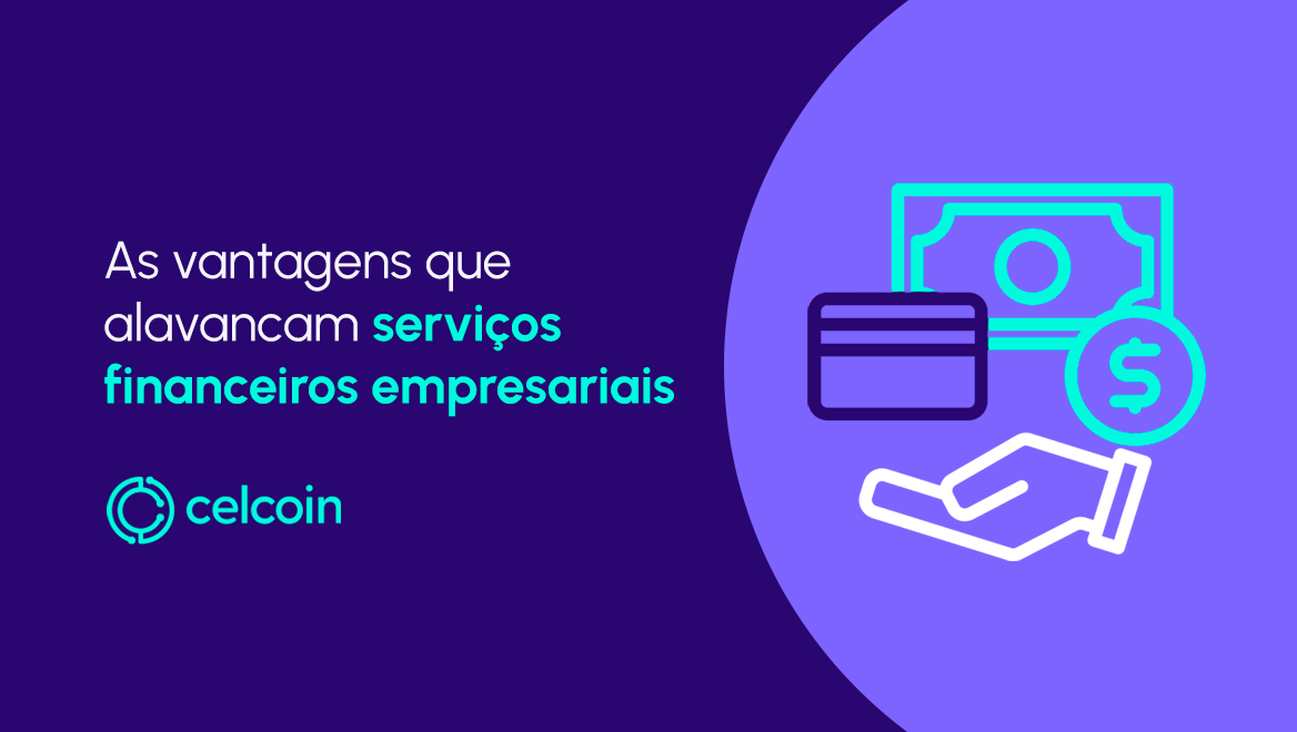 Serviços financeiros para empresas: entenda os tipos e benefícios