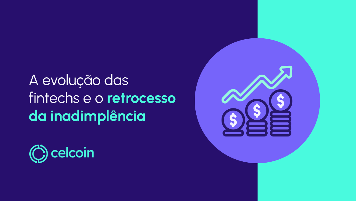 Fintechs desafiam a inadimplência e transformam a economia