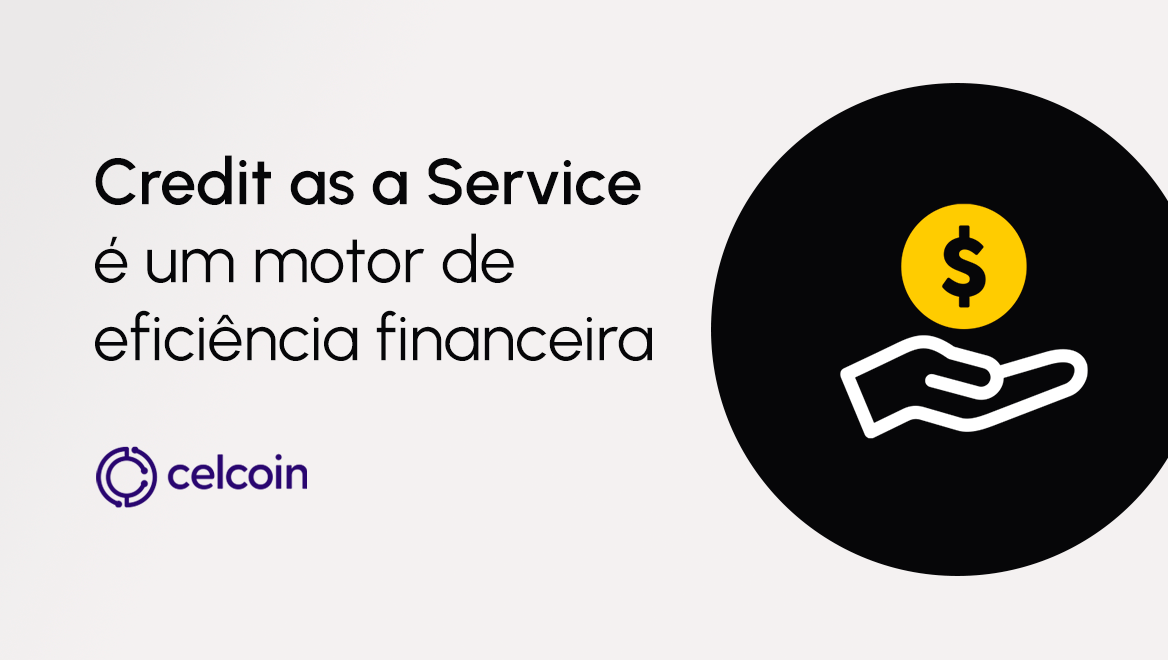 Credit as a Service: veja como funciona e quais as vantagens para sua empresa