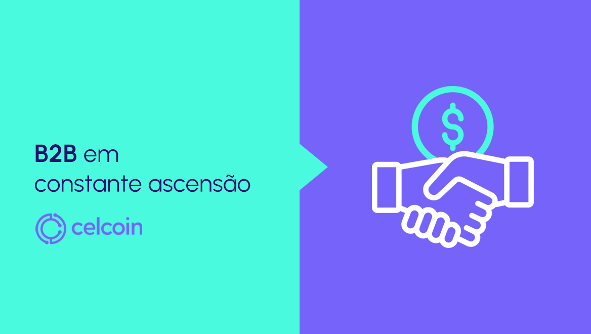 Muito além do consumidor final: o crescente mercado de pagamentos B2B no Brasil