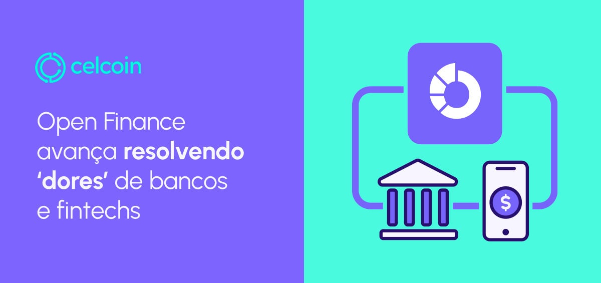 Open Finance avança resolvendo ‘dores’ de bancos e fintechs