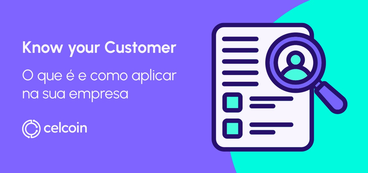 Know Your Customer: o que é, como aplicar na sua empresa e melhorar a conformidade