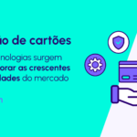 Como funciona o processo de emissão de cartões e sua evolução no mercado financeiro