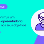 Passo a passo para criar um plano de aposentadoria