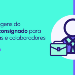 Crédito consignado para colaboradores: como implementar e beneficiar sua empresa