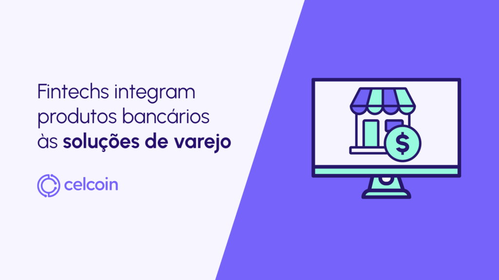 A transformação digital dos produtos bancários para atender o varejo físico e online