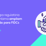 FIDCs entram no acordo de supervisão entre CVM e Anbima