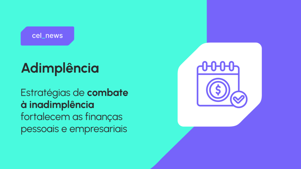 O que é adimplência? Entenda o conceito e sua importância para a saúde financeira