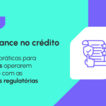 Riscos e compliance no crédito para fintechs: como garantir uma operação segura