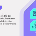 Como empresas não financeiras podem oferecer crédito, uma tendência em crescimento no mercado