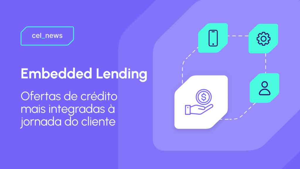 Embedded Lending: o que é e como impulsiona o crédito digital