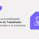Crédito do Trabalhador: novo consignado privado mostra potencial de crescimento através da acessibilidade