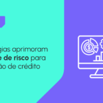 Tecnologia no crédito: como fintechs estão otimizando a análise de risco