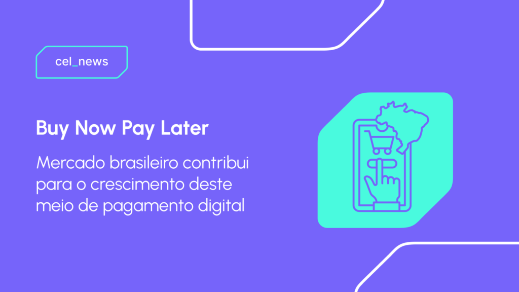 Buy Now Pay Later (BNPL): por que essa solução de pagamento está ganhando tanto destaque?
