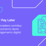 Buy Now Pay Later (BNPL): por que essa solução de pagamento está ganhando tanto destaque?
