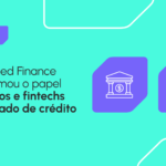 Mercado de crédito no Brasil: descentralização em andamento e a força do Embedded Finance