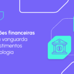 Indústria financeira lidera transformação digital no Brasil